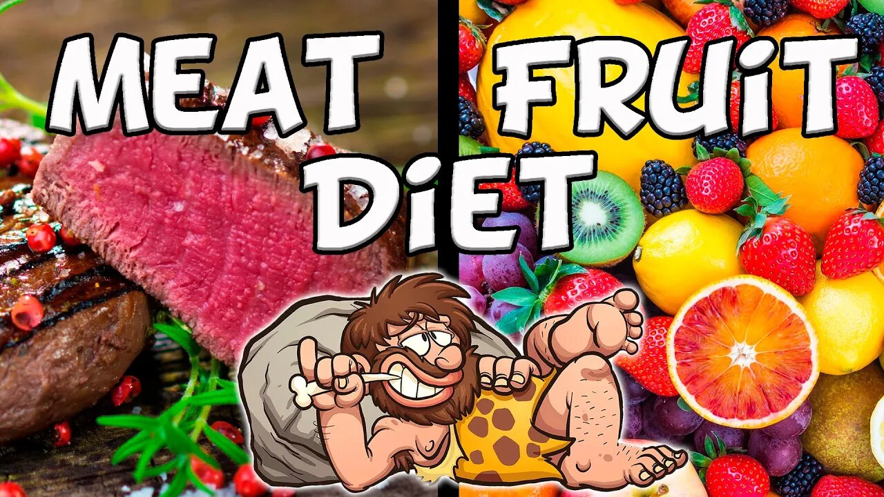 Meat and Fruit Diet! - It Makes Sense!