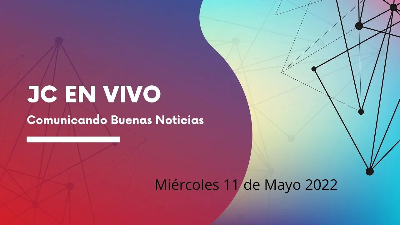 JC En Vivo 11 de Mayo del 2022