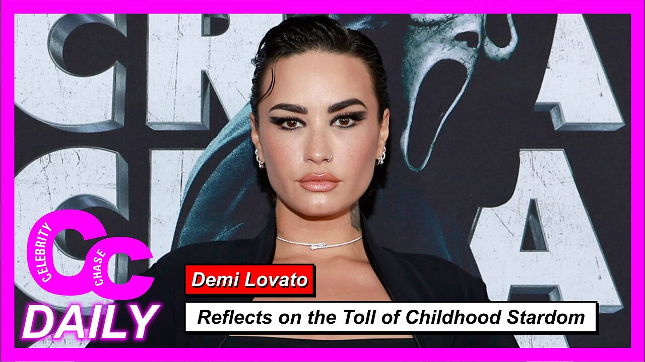 Demi Lovato Reflects on the Toll of Childhood Stardom || Celeb Chase