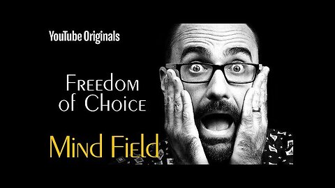 Freedom of Choice - Mind Field (Ep 5)