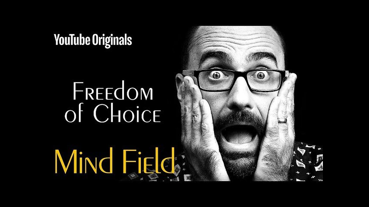 Freedom of Choice - Mind Field (Ep 5)