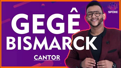 Gegê Bismarck - #SPOKEPDC 80