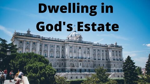 Dwelling in God's Estate | Ewaenruwa Nomaren