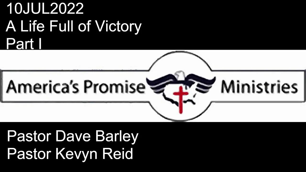 10JUL2022 - A Life Full of Victory - Part I