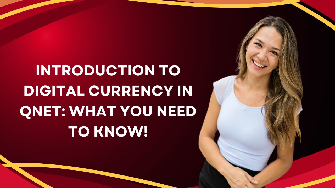 Introduction to Digital Currency in QNET: What You Need to Know!