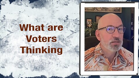 What are voters thinking