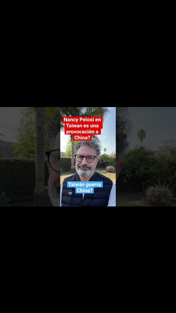 Nancy Pelosi en Taiwan = guerra con China? Geopolítica
