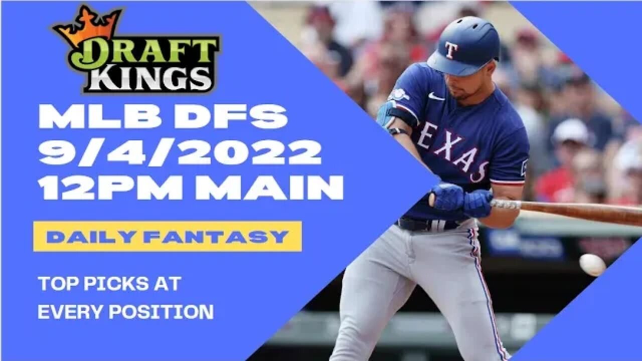 Dream's Top Picks for MLB DFS Today Main Slate 9/4/2022 Daily Fantasy Sports Strategy DraftKings