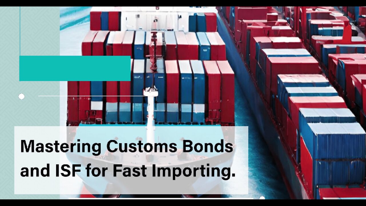 Streamlining Imports: The Power of Customs Bonds and ISF