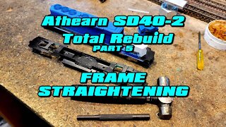 Athearn SD40-2 Part 5 Frame Straightening