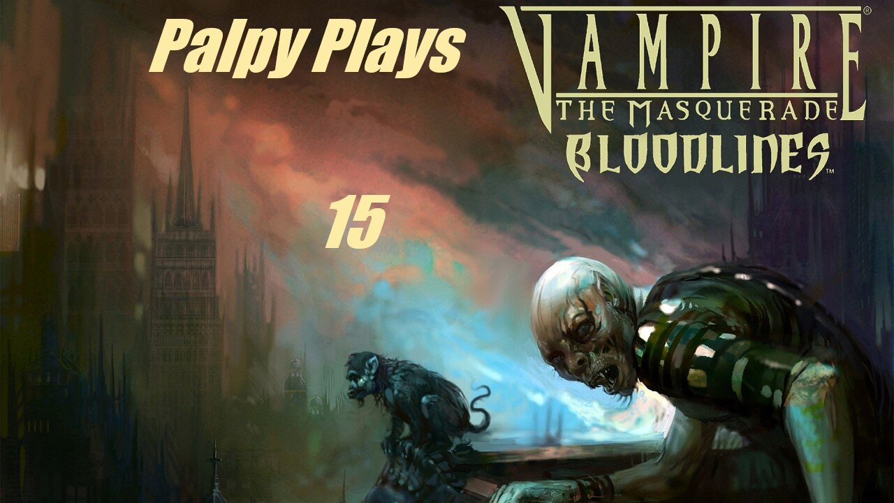 Clown World Gaming: Vampire the Masquerade - Bloodlines - 15