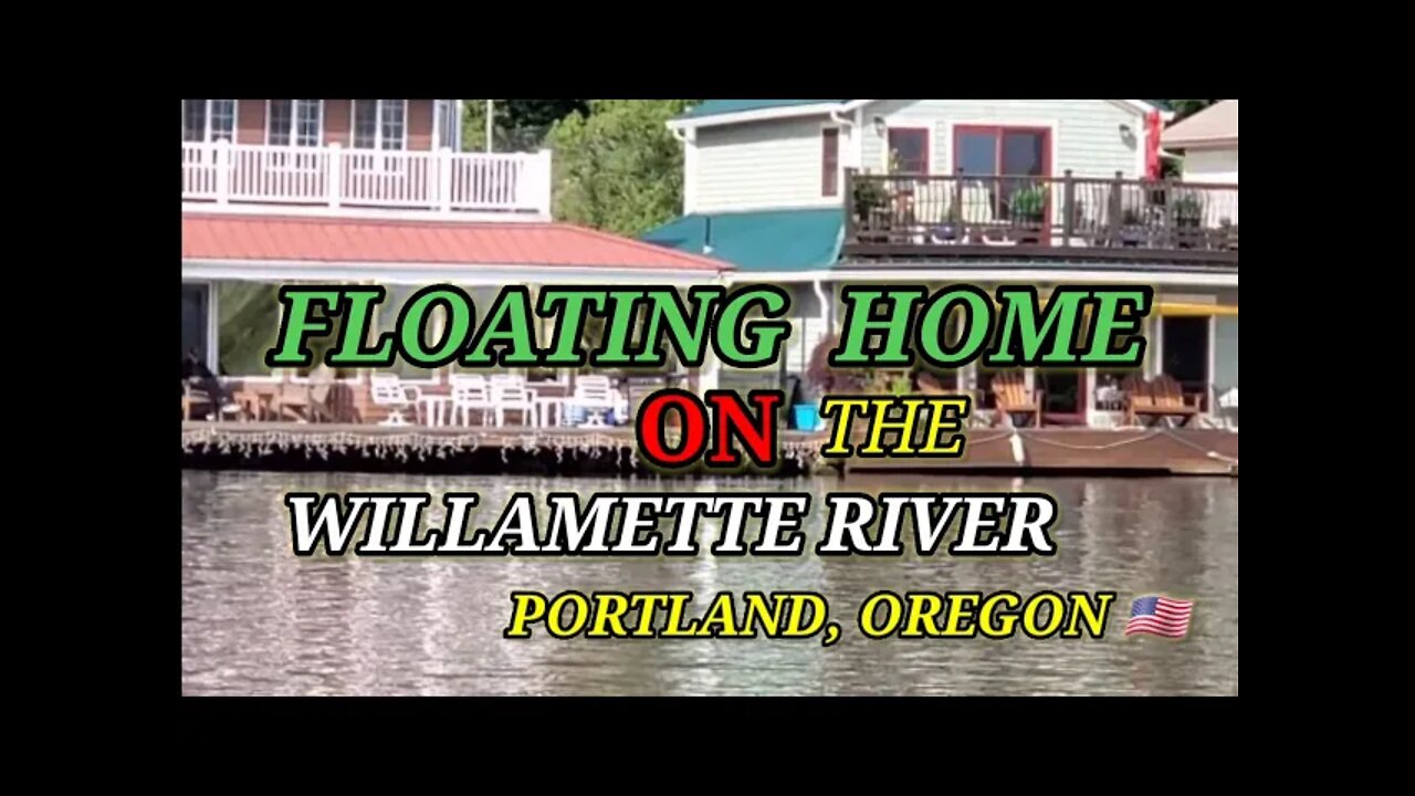 FLOATING HOME ON THE WILLAMETTE RIVER PORTLAND, OREGON 🇺🇸