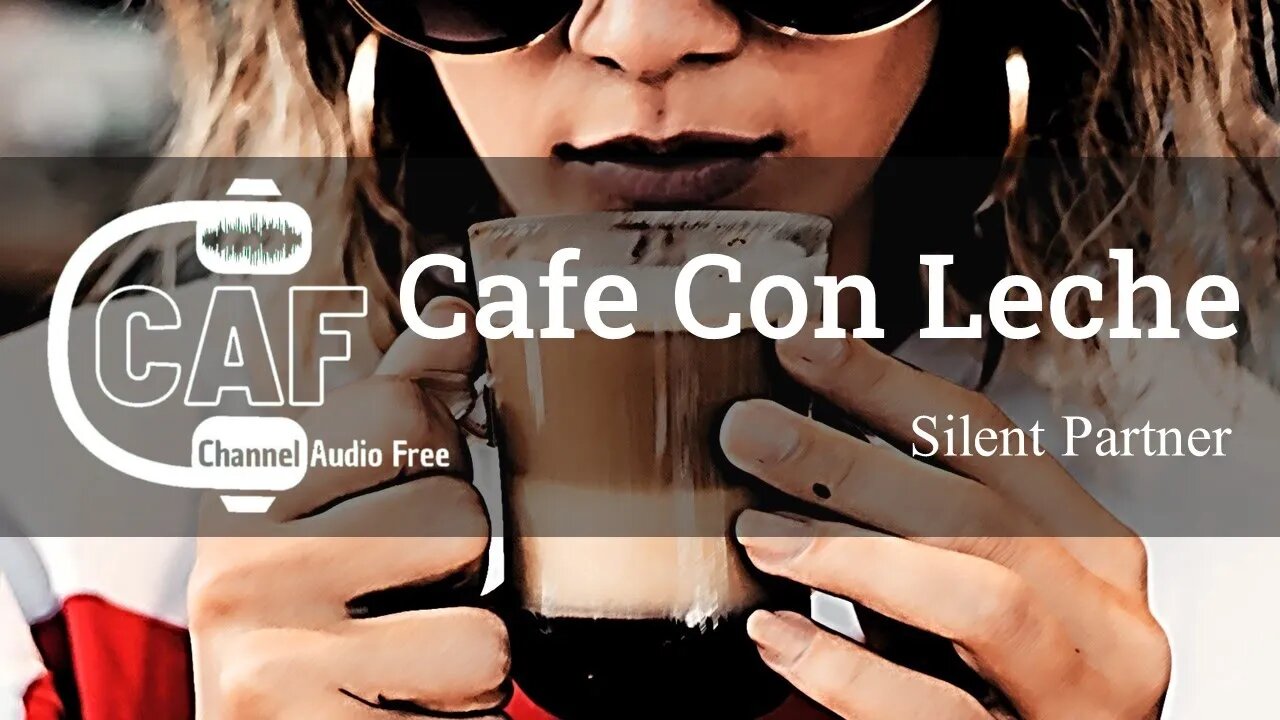 CAFree – Cafe Con Leche – Silent Partner