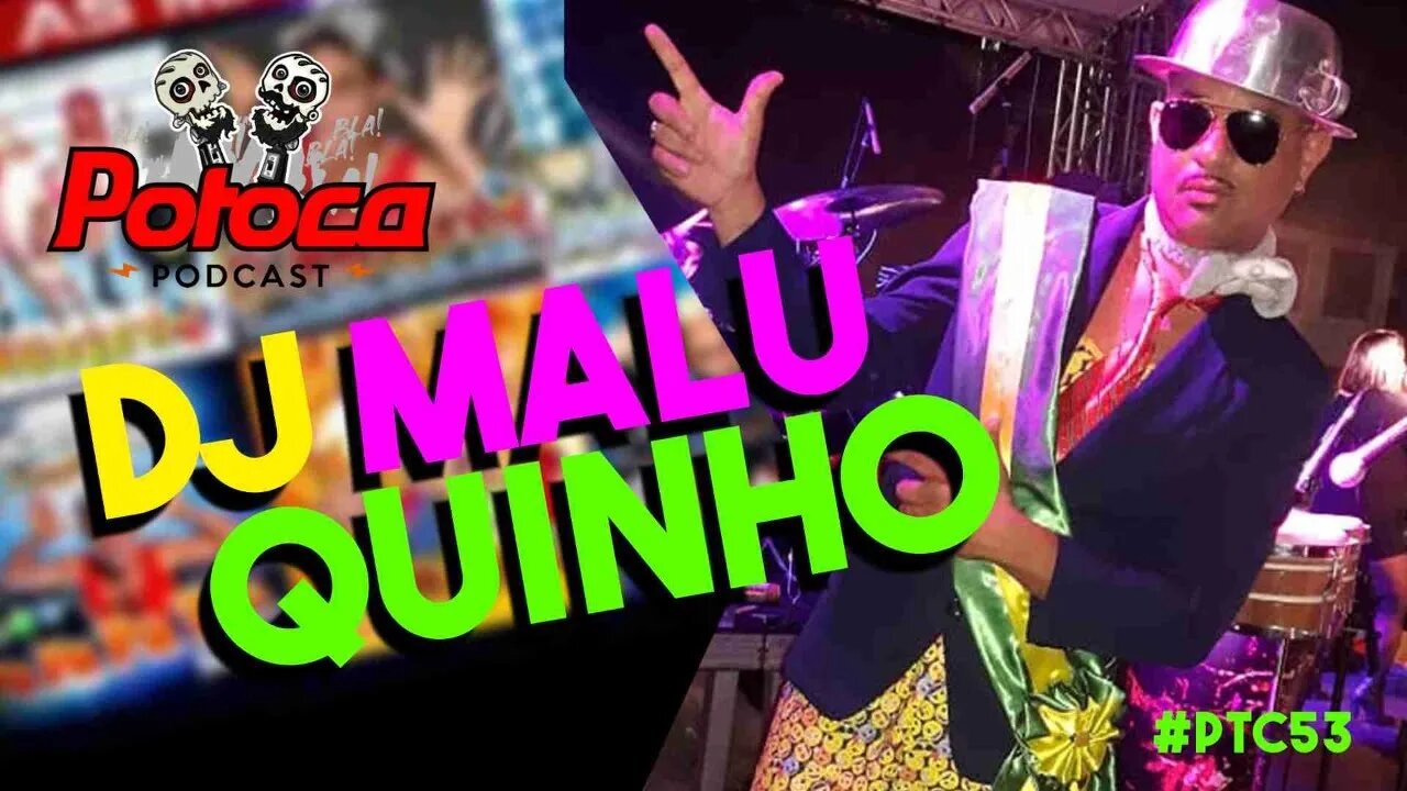 #PTC53 DJ. MALUQUINHO INVADINDO O POTOCAPODCAST