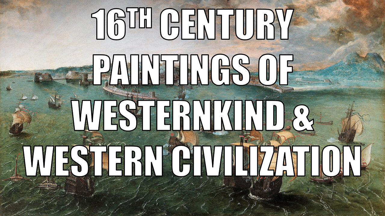 1500s Paintings of Westernkind and Western Civilization