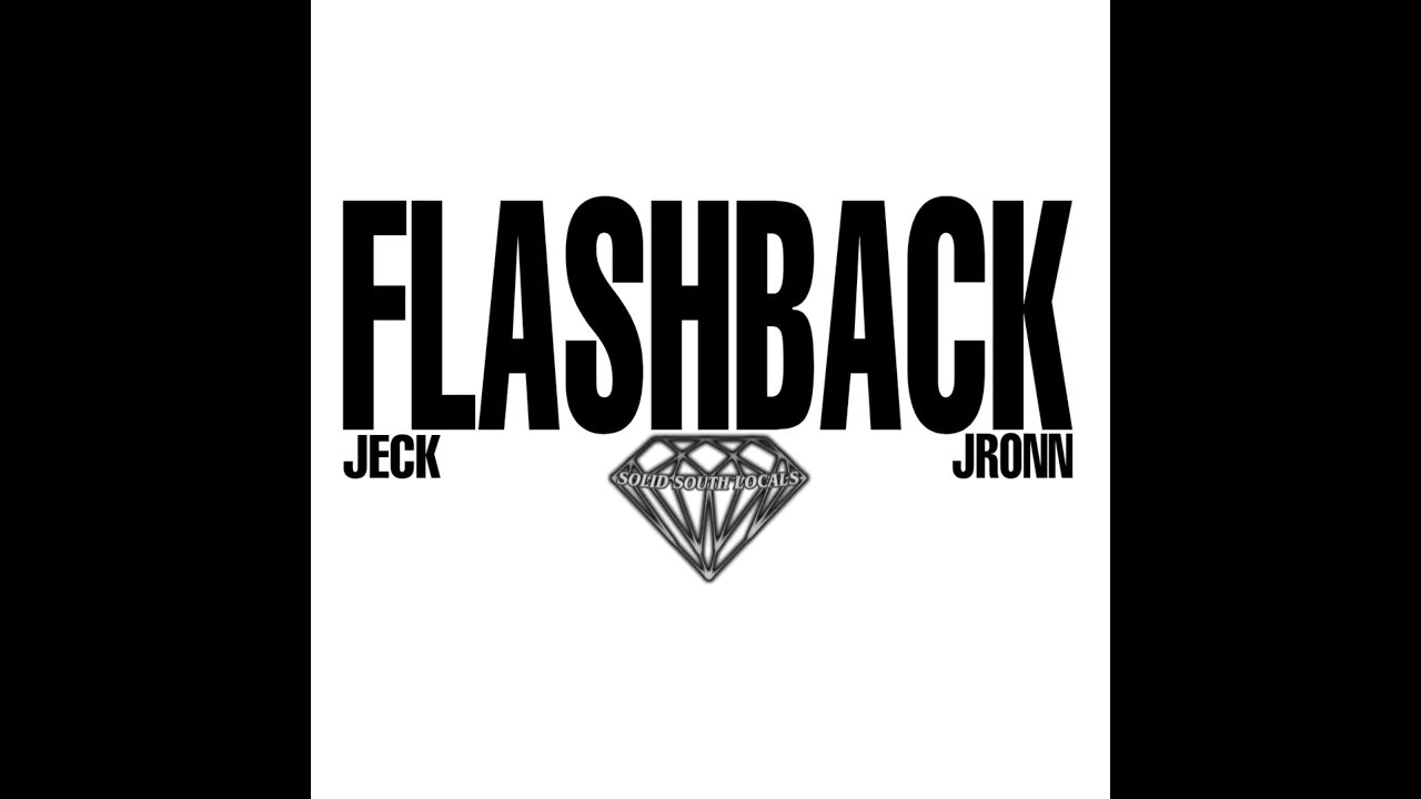 FLASHBACK - Jeck & JRonn (Solid South Locals) Official Music Video | Lyrics