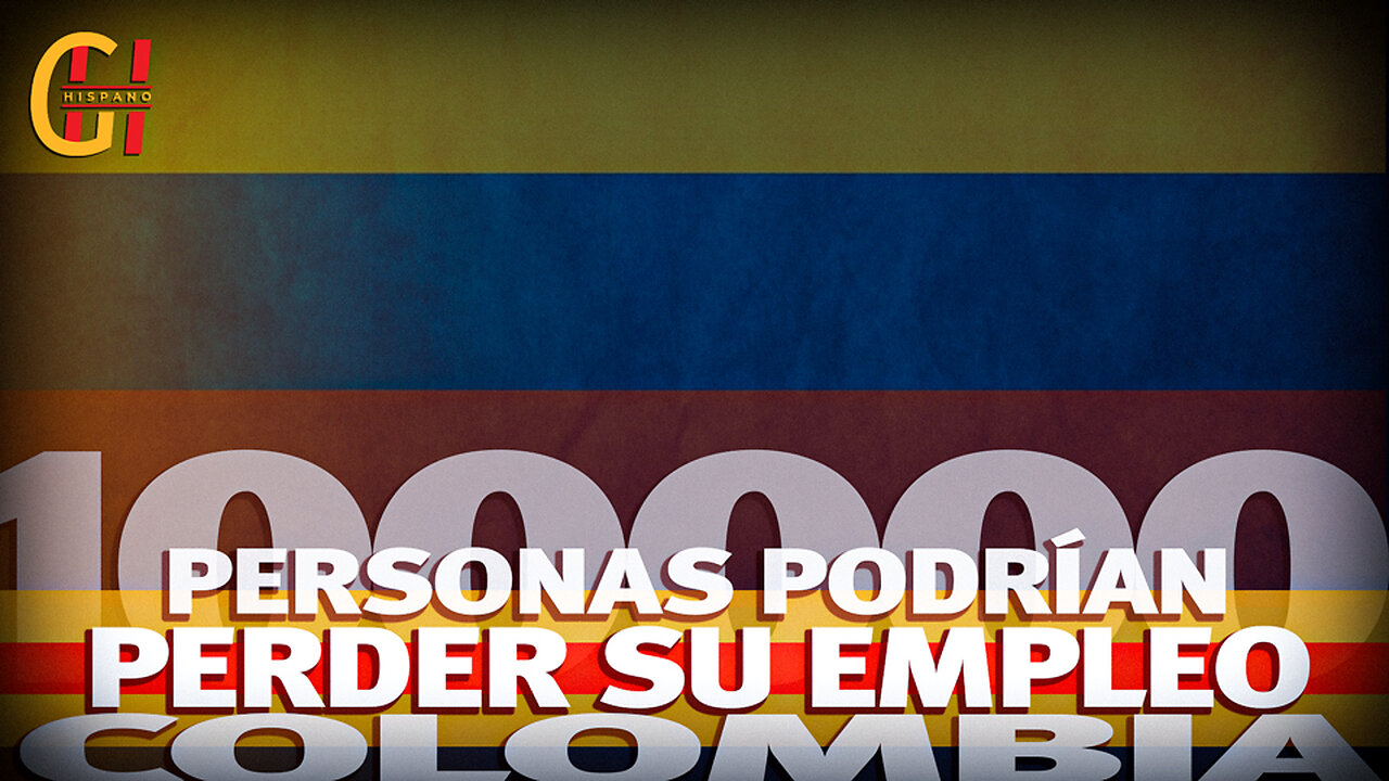 10,000 personas podrían perder el empleo en Colombia.