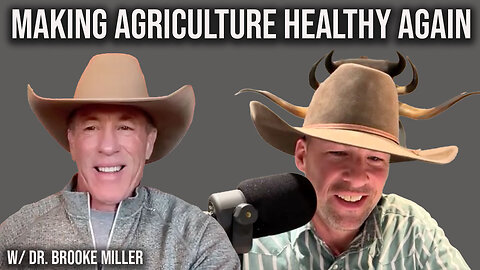 Making Agriculture Healthy Again with Dr. Brooke Miller Podcast 17