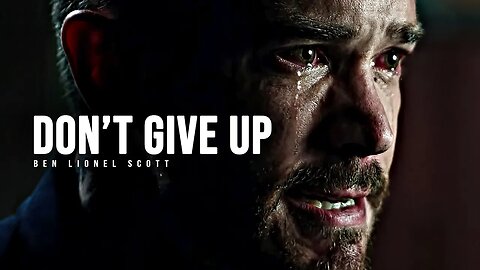 DON'T GIVE UP - Motivational Speech