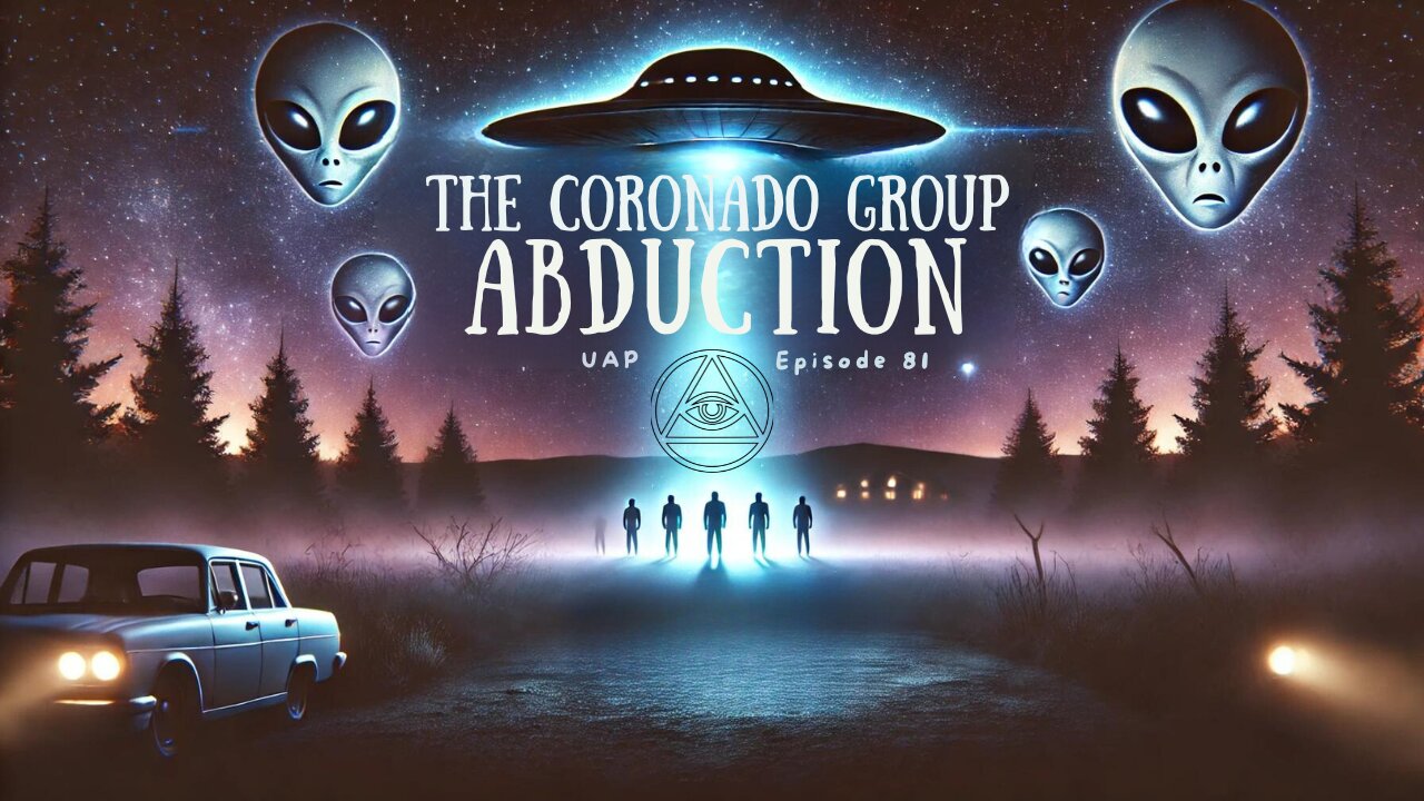 Episode 81 - The Coronado Group Abduction | Uncovering Anomalies Podcast (UAP)