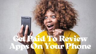 Get Paid To Review Apps On Your Phone