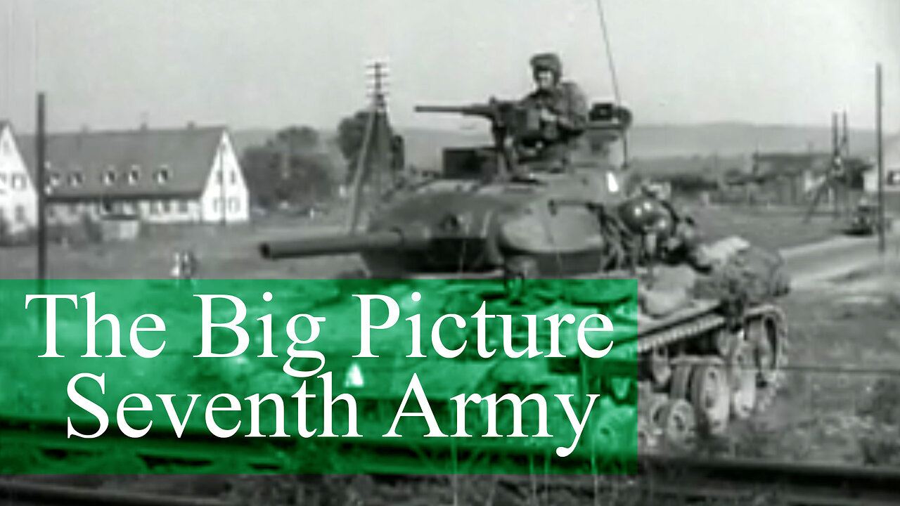 U.S. Army The Big Picture Seventh Army Documentary