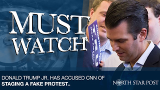 Donald Trump Jr. Has Now Accused CNN Of Staging A Fake Protest