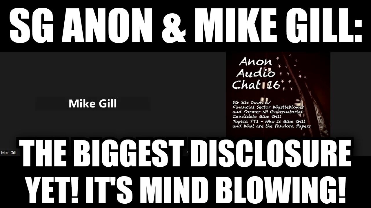 SG Anon & Mike Gill: The Biggest Disclosure Yet! It's Mind Blowing!