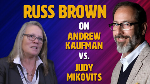 Russ Brown on Andrew Kaufman vs Judy Mikovits