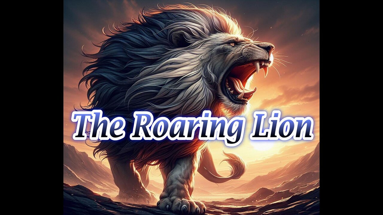 How To Overcome the Roaring Lion