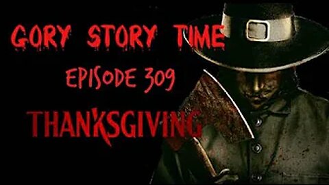 GORY STORY TIME Thanksgiving Review