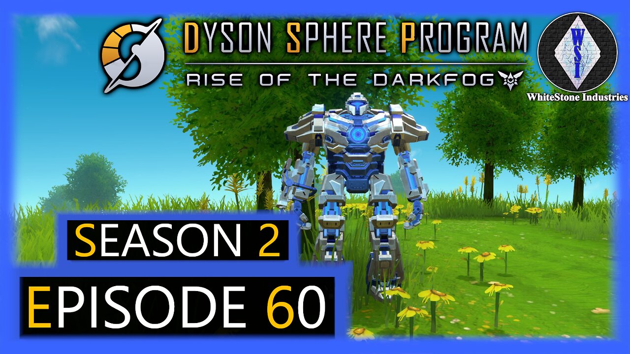 Dyson Sphere Program | Season 2 | Episode 60