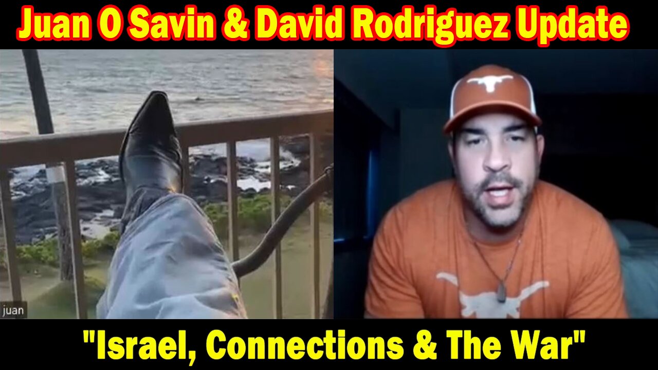 Juan O Savin & David Rodriguez Update Today Oct 9: "Israel, Connections & The War"