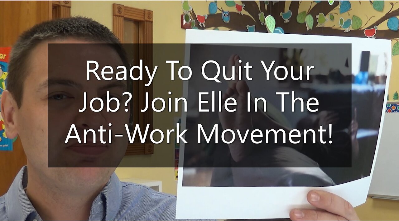 Ready To Quit Your Job? Join Elle In The Anti-Work Movement