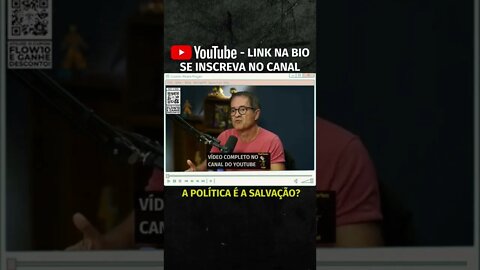 A POLÍTICA É A SALVAÇÃO DO BRASIL? (vídeo completo no canal) #shorts