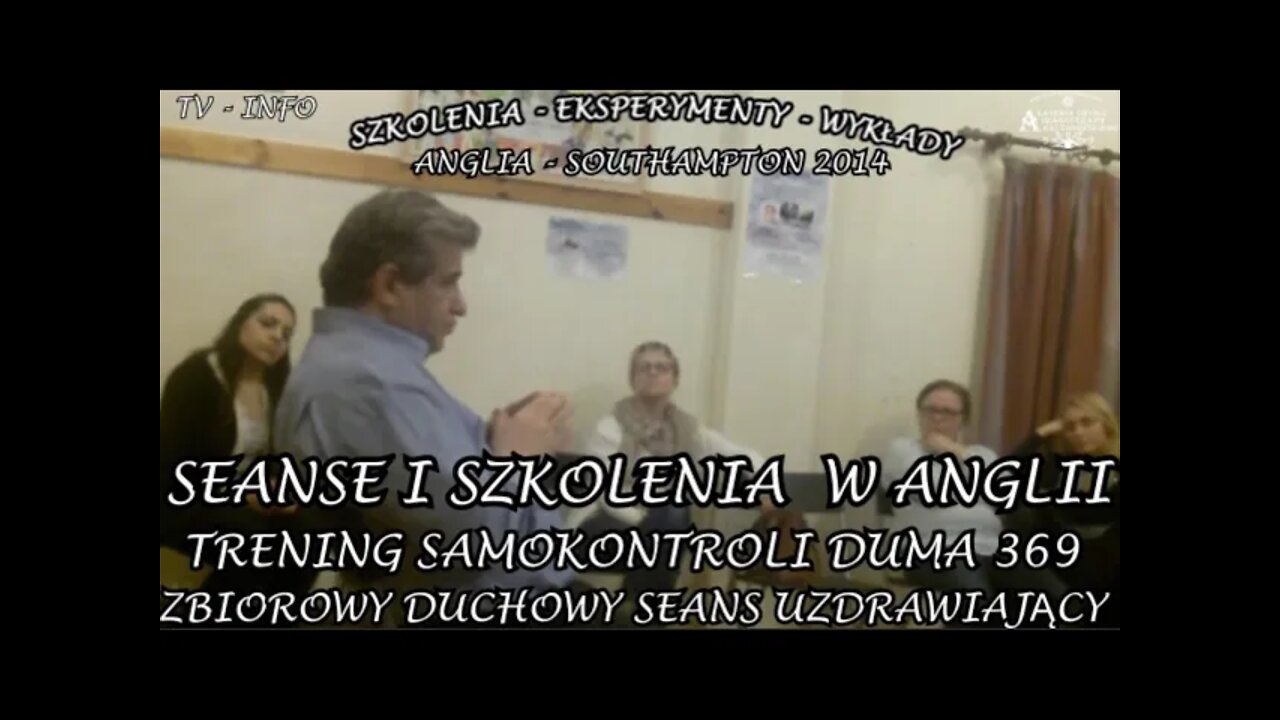 TRENING SAMOKONTROLI DUMA 369 ZBIOROWY SEANS UZDRAWIAJĄCY -SEANSE I SZKOLENIA W ANGLII/2014© TV INFO