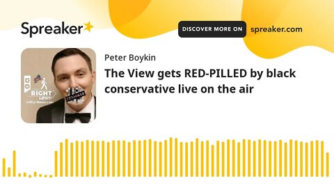 The View gets RED-PILLED by black conservative live on the air