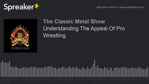 Understanding The Appeal Of Pro Wrestling