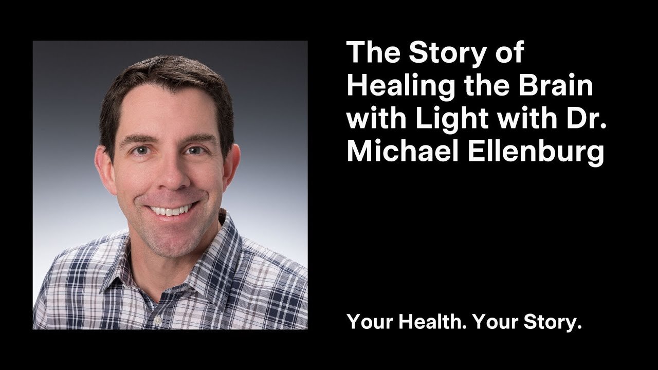 The Story of Healing the Brain with Light with Dr. Michael Ellenburg