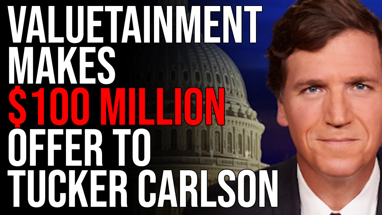 Valuetainment Makes $100 MILLION Offer To Tucker Carlson, Offers Him Leadership Position