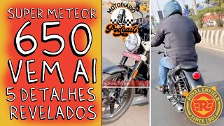Segurem os DONOS de MADMAX. Super Meteor 650 VEM AI, 5 DETALHES REVELADOS