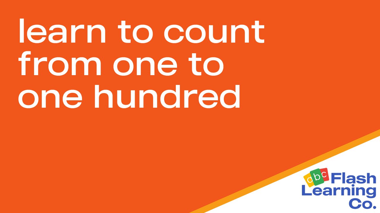 Learn To Count From One To One Hundred - Flashcard Video