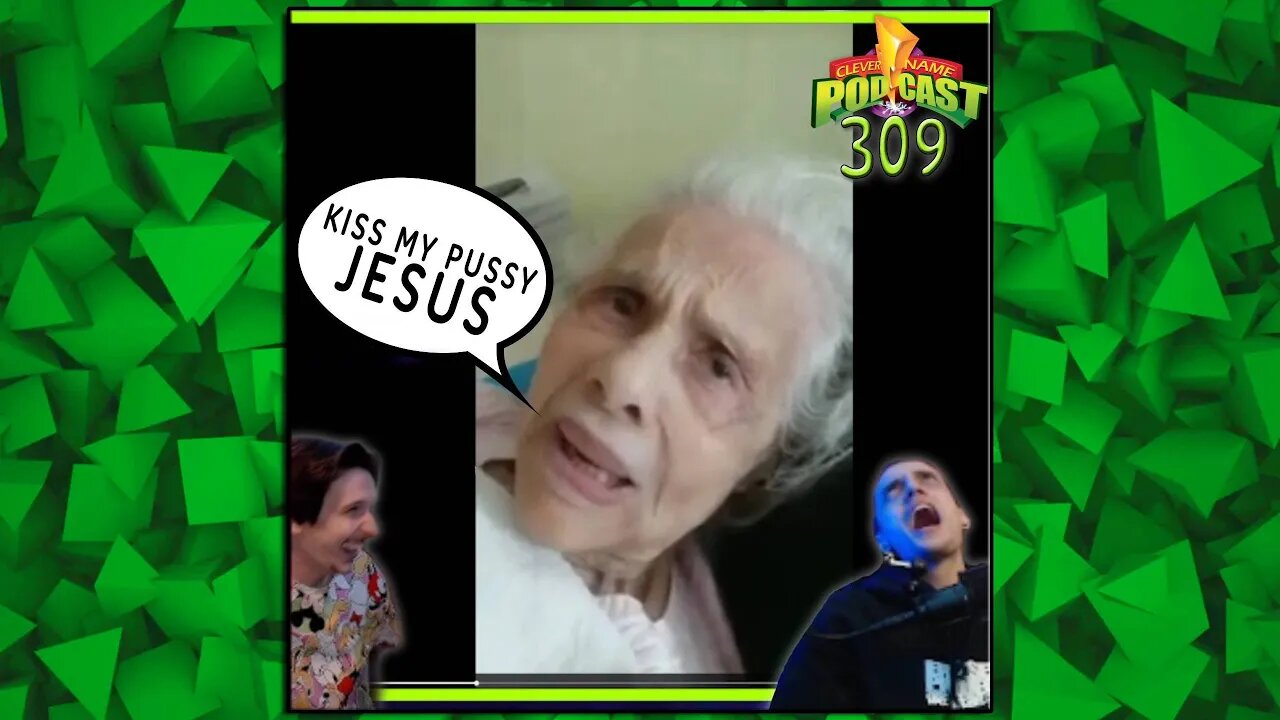 Kiss My Pu$$y Jesus - Clever Name Podcast #309