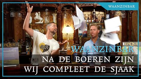 Waanzinbar: Na de boeren zijn wij - nog veel erger - de klos.