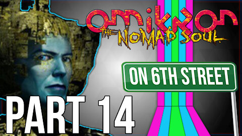 Omikron: The Nomad Soul on 6th Street Part 14