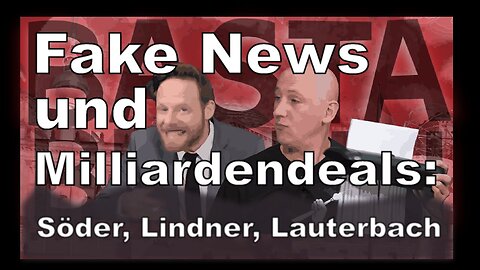 Basta Berlin (123) – Fake News und Milliardendeals: Söder, Lindner, Lauterbach