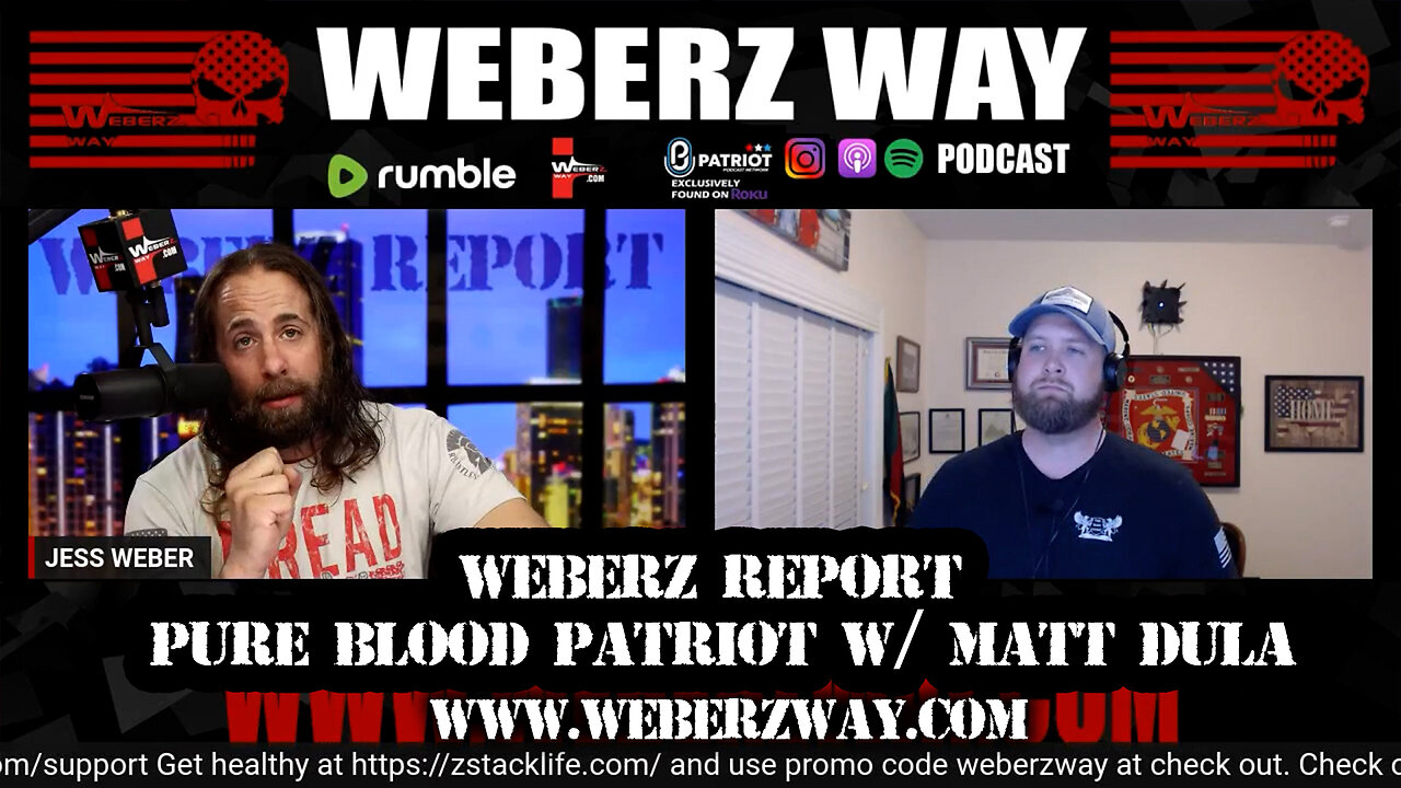 WEBERZ REPORT - PURE BLOOD PATRIOT W/ MATT DULA