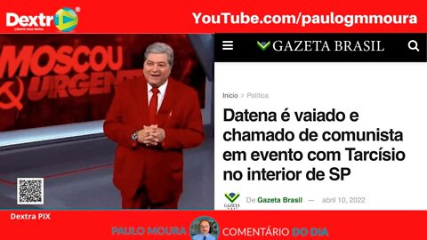 DATENA VAIADO E CHAMADO DE COMUNISTA