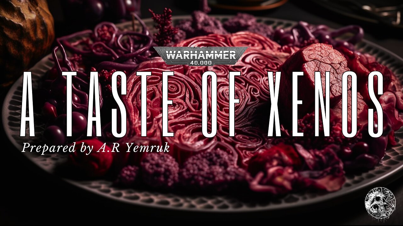 "A TASTE OF XENOS" WARHAMMER 40K SHORT STORY