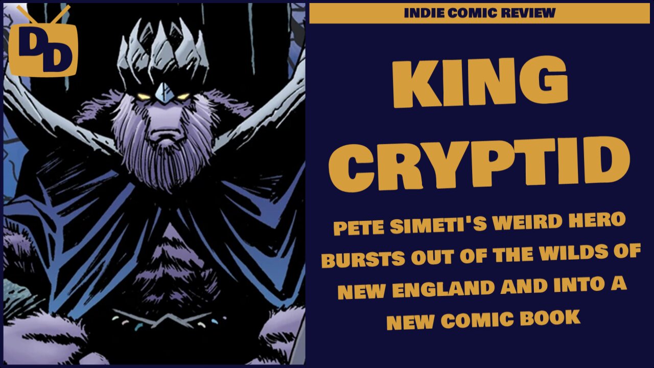 King Cryptid from Pete Simeti | A Strange New Hero from the Wilds of New England | 2023